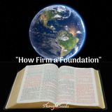 Episode 10: How Firm a Foundation