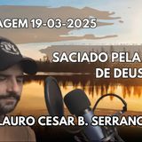 Mensagem 19-03-2025 - Saciado Pela Graça de Deus