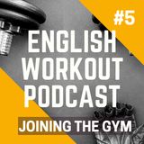 #5 Inglês para Personal Trainers - Joining the Gym