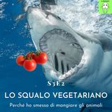 S3E2 - Lo squalo vegetariano