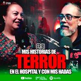91| Mis historias de terror en el hospital | Carmen