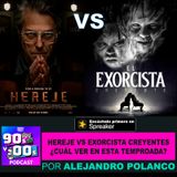 Hereje vs Exorcista Creyentes: ¿Cuál ver durante esta temporada?