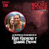 Ep 139: La Desaparición de Kris Kremers y Lissane Froon