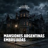 La Torre del Fantasma y Otras Mansiones Argentinas Embrujadas