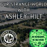 Our Strange World With Ashley Hilt