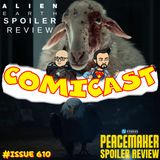 Issue 610: Alien Earth Ep. 4 & Peacemaker Ep. 2 Spoiler Reviews