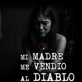 MI MADRE ME VENDIÓ AL DIABLO | RELATOS DE BRUJERIA | RELATOS Y LEYENDAS DE TERROR