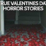5 True Valentines Day Horror Stories