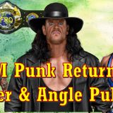 CM Punk Returns / Undertaker & Angle Pulled