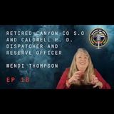 Episode 18 retired Canyon County Sheriffs Office and Caldwell Police Department Dispatcher and Reserve Officer Wendi Thompson