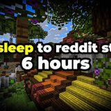 Reddit Stories and Minecraft For Falling Asleep To