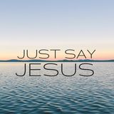 session 151 "Just Say Jesus"