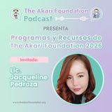 Ep. 71 - Programas y Recursos de The Akari Foundation 2026