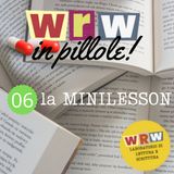 06. wrw in pillole - La MINILESSON