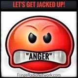 LET'S GET JACKED UP! Anger
