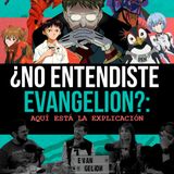 T5-E7: ¿NO ENTENDISTE EVANGELION? Aquí está la explicación completa