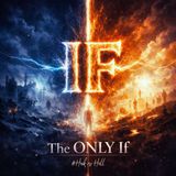 Heck Vs Hell Ep 85 - The ONLY If