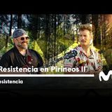 074. LA RESISTENCIA en PIRINEOS - Parte 2 - Eladio Carrión y Vetusta Morla  #LaResistencia 06.07.202