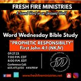 Word Wednesday Bible Study "Prophetic Responsibility"  I John 4:1 (NKJV)