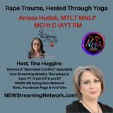 Rape Trauma, Healed Through Yoga — Guest Anissa Hudak