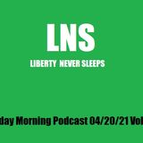 LNS: Tuesday Morning Podcast 04/20/21 Vol.10 #074