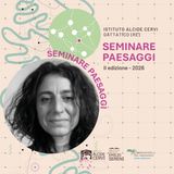 Seminare Paesaggi 2026: Graziella Guaragno