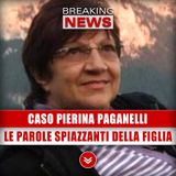 Caso Pierina Paganelli: Le Parole Spiazzanti della Figlia!