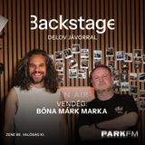 Bóna Márk Marka: Folyamatosan azt keresem, hogy hol tudok újat tanulni | Park FM – Backstage