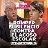 “Con el acoso escolar no podemos mirar hacia otro lado” con José Manuel López Viñuela.