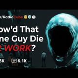 People who knew Someone who Died at Work, What Happened  AskReddit - Radio Cube