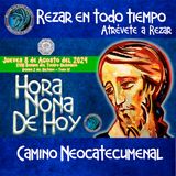 HORA NONA DEL DIA DE HOY ✟ JUEVES 8 DE AGOSTO 2024 ✟ Camino Neocatecumenal ✟ Liturgia de las Horas.