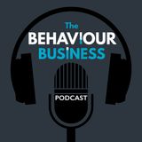 The Behaviour Business Episode 12 - Go Luck Yourself with Andy Nairn