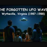 The Forgotten UFO Wave -- Wytheville, Virginia (1987-1988)