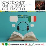 NON GIOCARTI MAI LA TESTA COL DIAVOLO - ITALIAN PODCAST - RACCONTI UMORISTICI 🎙🎧C1 - C2