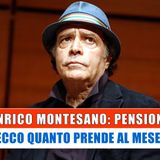 Enrico Montesano, Pensione: Ecco Quanto Prende Al Mese!