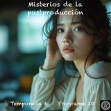 Misterios de la postproducción