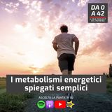 I metabolismi energetici spiegati semplici