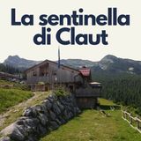 97 - Angelo: la sentinella di Claut | Rifugio Pradut_ep.2