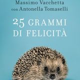 Massimo Vacchetta "25 grammi di felicità"