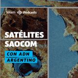 Satélites SAOCOM, con adn argentino