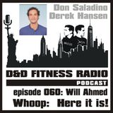 Episode 060 - Will Ahmed:  Whoop Here It Is!