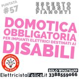 #57 La domotica è obbligatoria per gli impianti elettrici destinati a disabili?