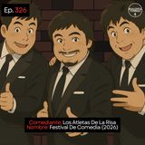 EP. 326 🎙️ Los Atletas De La Risa ➡︎ Festival De Comedia (2026)