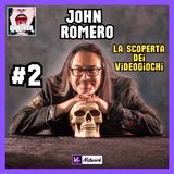 JOHN ROMERO parte 2 - La scoperta dei videogiochi