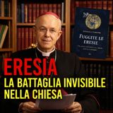 Il mistero dell’eresia, la battaglia invisibile della Chiesa