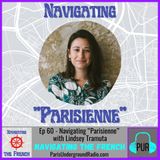Ep 60 - Navigating “Parisienne” with Lindsey Tramuta