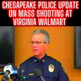 Chesapeake Police update on mass shooting at Virginia WalMart