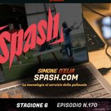 Episodio 170: Spash - Simone D'Elia
