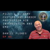 Episode 86 retired Army Apache and Customs and Border Protection Air Interdiction Pilot Dan Flores