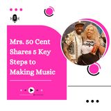 Mrs. 50 Cent Shares 5 Key Steps to Making Music